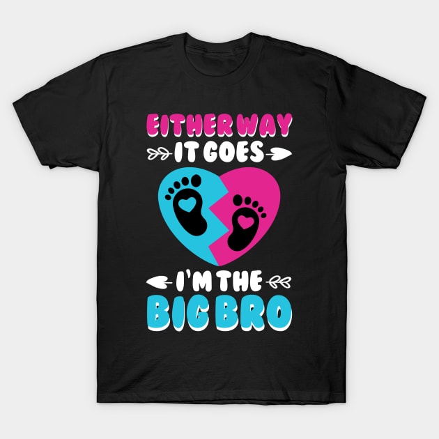 Either Way It Goes I'm The Big Bro Gender Reveal Funny Big Brother T-Shirt by JustBeSatisfied